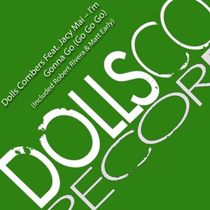 I´m Gonna Go( Go Go Go ) (Robert Rivera & Matt Early Remix)