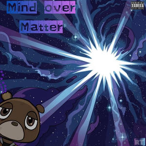 Mind over matter (feat. Just numb)