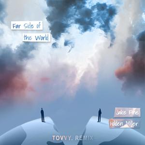 Far Side of the World (Tovvy. Remix)