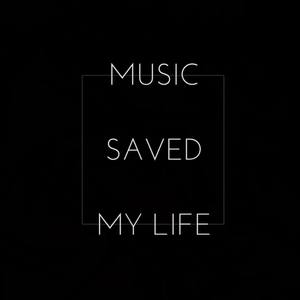 Music Saved My Life