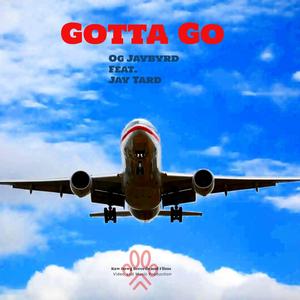 Gotta Go (feat. Jay Tard) [Explicit]