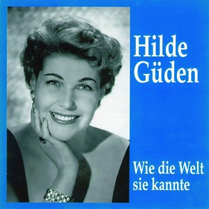 Hilde Güden - Wie die Welt sie kannte - Meine Lippen, sie küssen so heiss (Giuditta)