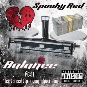 Balance (feat. Spooky Red & $hort Dogg) (Explicit)