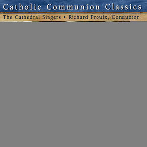 Catholic Classics, Vol. 11: Communion Classics