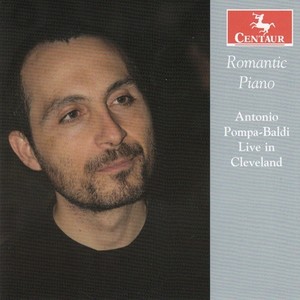 Piano Recital: Pompa-Baldi, Antonio - CZERNY, C. / LISZT, F. / RACHMANINOV, S. (Romantic Piano: Antionio Pompa-Baldi Live in Cleveland)