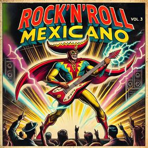 Rock'n'Roll Mexicano, Vol. 3