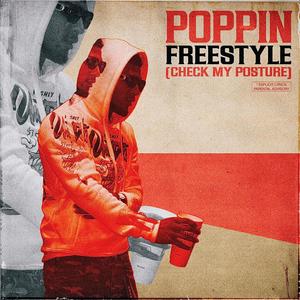 POPPIN FREESTYLE (CHECK MY POSTURE) (Explicit)