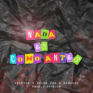 Nada es como antes (feat. Skyrich & Adino Cha)