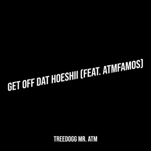 Get off Dat Hoeshii (Explicit)