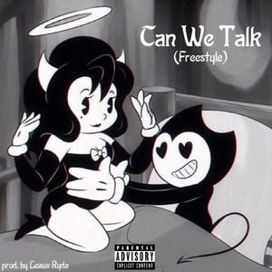 Can We Talk (Freestyle) [Explicit]