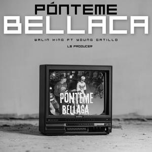 Pónteme Bellaca (feat. Young Gatillo) [Explicit]