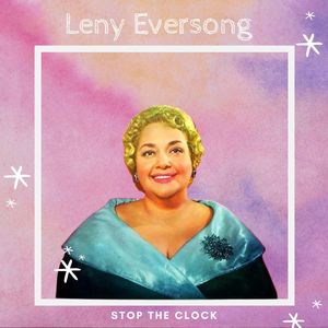 Stop the Clock - Leny Eversong