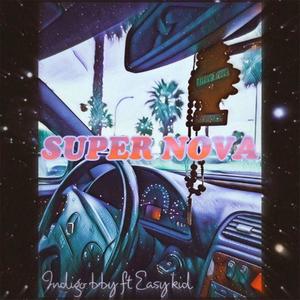 super nova (feat. Easykid) [Explicit]