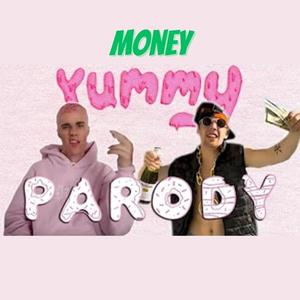 Money (Yummy PARODY)