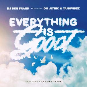 Everything Is Good (Explicit)