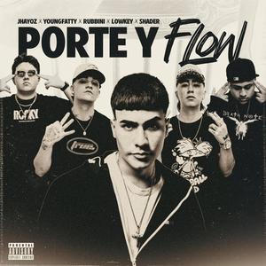 PORTE Y FLOW (feat. Rubbini, Young Fatty, Lowkey & Shader) [Explicit]