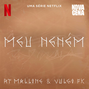 Meu Neném (Uma série Netflix "Nova Cena") [Explicit]