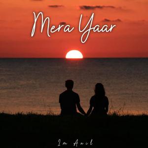 Mera Yaar (feat. Im Anil)