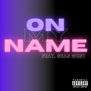 On My Name (Explicit)