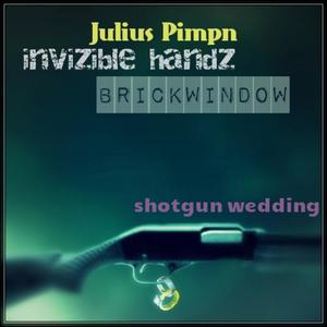 Shotgun Wedding (feat. Inviziblehandz & Brickwindow)