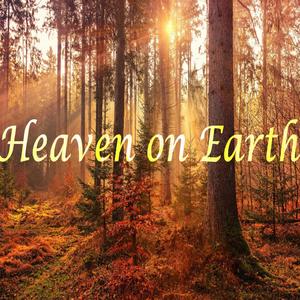 Heaven on Earth