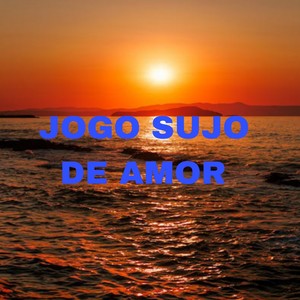 Jogo Sujo De Amor