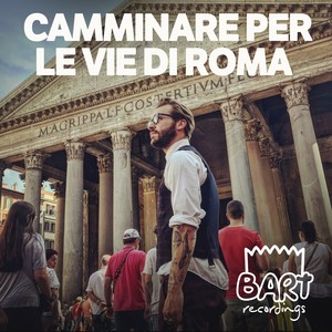 Camminare Per Le Vie Di Roma