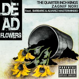 Dead Flowers (feat. Barbaric & Alvarez Masterminded) [Explicit]