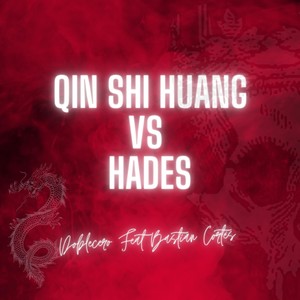 Qin Shi Huang vs. Hades (feat. Bastián Cortés)