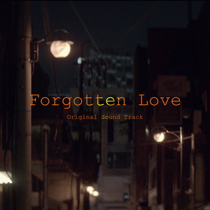 Forgotten Love (Original Motion Picture Soundtrack)