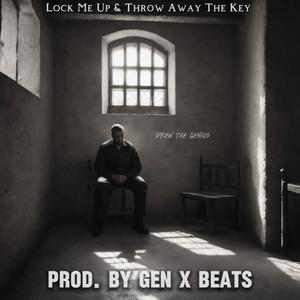 Lock Me Up & Throw Away The Key (Explicit)