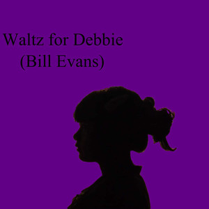 Waltz for Debbie (Bill Evans)