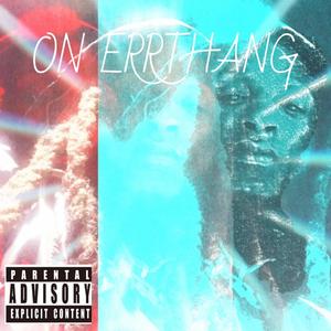 ON ERRTHANG (Explicit)