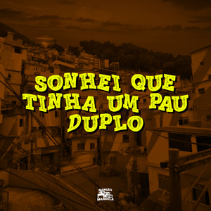 Sonhei Que Tinha um Pau Duplo
