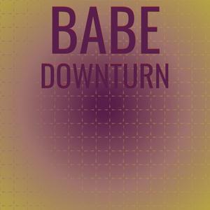 Babe Downturn