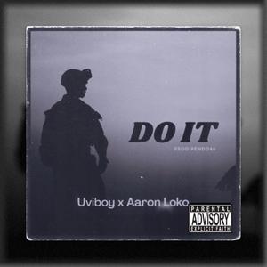 Do It(feat. Aaron Loko)