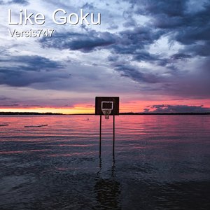 Like Goku (Explicit)