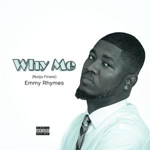 Why me (Naija finest) (Explicit)