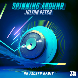 Spinning Around (Dr Packer Remix)