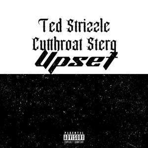 Upset (feat. Cutthroat Sterg) [Explicit]