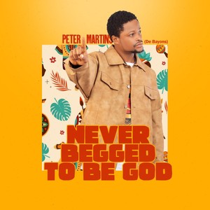 Never Begged to Be God (Live)