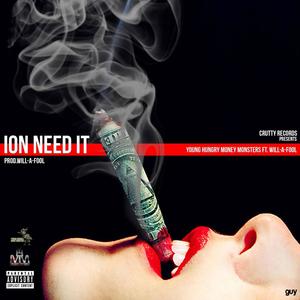 Ion Need It(feat. Willafool) (Explicit)