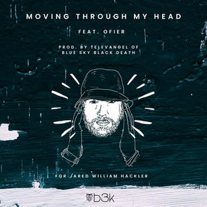Moving Through My Head (feat. Ofier & Televangel) [Explicit]