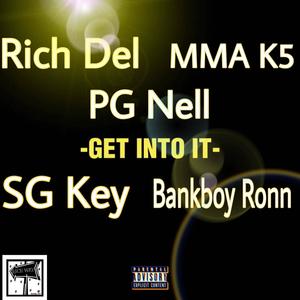 Get Into It (feat. Bankboy Ronn, SG Key, MMA K5 & PG Nell) (Explicit)