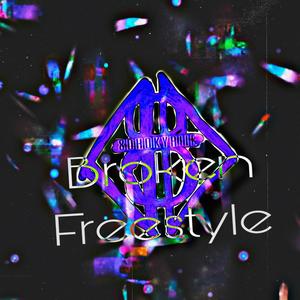 Broken Freestyle (Explicit)