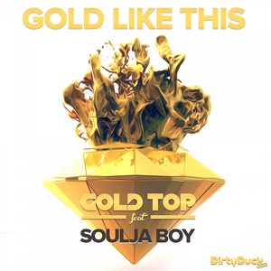 Gold Like This (Feat. Soulja Boy) [Explicit]