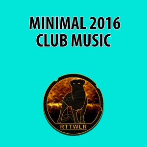 Minimal 2016 Club Music