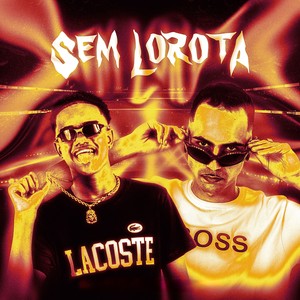 SEM LOROTA (Explicit)