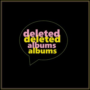 Deleted Albums