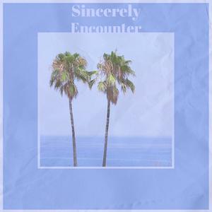 Sincerely Encounter